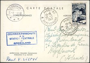 A french 15 F on postcard, cancelled "Paris 25.7.1949" and sent to Island. "Godhavn 2.8.1950" and "Courrier Parachute á la Station Centrale Groenland" at side. The postcard is signed by the famous French explorer Paul-Emile Victor.