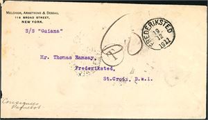 An unfranked envelope from New York sent by "S/S Guiana to St. Croix with a "Frederiksted 19.12.1911" cds together with one "T" and handwritten "60" on the front. At reverse is a pair of 30 BIT Postage Due stamps and "Frederiksted 9.12.1911". Cert. C.Aa. Møller.