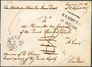 An entire with "Kjøbenhavn 15.8.1855" cds sent as Royal Mail to "The Honorable the Governor of the Danish Westindia Islands on St. Croix" via Hamburg and London. "Hamburg"-butterfly- and a red "London cds also on front, and "K.D.O.P.A. Hamburg 17.8" on reverse.