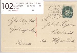IV-274 (Halle ,VF 6pkt) sidest. Fredriksværn 23-XII-15 på postkort.