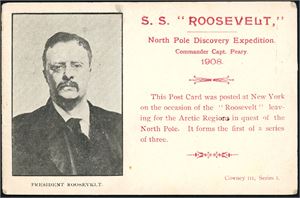 Three Special postcards whish were carried on the 1908 voyage of the SS Roosevelt, expedition ship during Pealy´s final dash to the Pole. One card cancelled "Brooklyn Jul 8 1908" when the boat departured, one card cancelled "North Sydney N.S. 18 08" (Nova Scotia)  and the last cancelled "St. Johns NFLF Sep 17 09"  upon their return through St. John´s, Sep. 17. 1909.