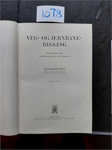 HÅNDBOK FOR UNDERVISNING OG PRAKSIS VED VEG- OG JERNBANEBYGGING (Kolbjørn Heje). 2. utgave 1945. Solid murstein med kart over Oslo Sentralstasjon bakerst. GI BUD!